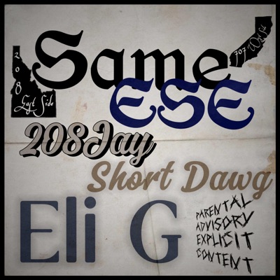 Same ESE (feat. Eli G. & Short Dawg) - Single