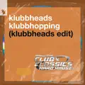 Klubbhopping (Klubbheads Edit)