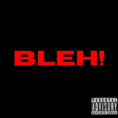 BLEH! - Single