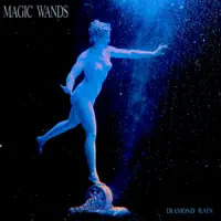 Diamond Rain — Magic Wands