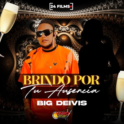 Brindo Por Tu Ausencia (feat. Big Deivis) - Single