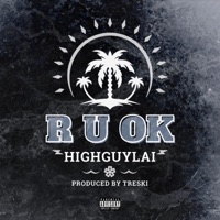 R U OK (feat. Treski) - Single - HIGHGUYLAI