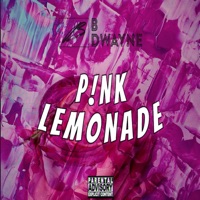 Pink Lemonade - Single - B Dwayne