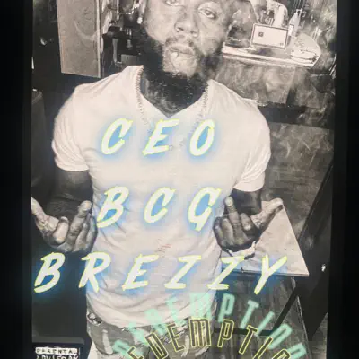 Listen to REDEMPTION - EP by CEO BCG BREZZY