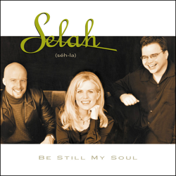 Be Still My Soul - Selah Cover Art