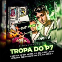 10 MINUTINHOS PRA TROPA DO P7 (feat. Harley Mc, Mc Bala 7 & MC Dalemanha) - Dj Raffa Oficial, Fabuloso & MC Henry
