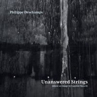 Unanswered Strings (About an Image by Laurent Batard) - Single - Philippe Deschamps