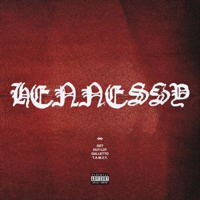 HENNESSY (feat. GALLETTO & T.A.M.Z.Y.) - Single