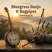 Bluegrass Banjo & Bagpipes (Instrumental) [Bluegrass Banjo & Bagpipes Instrumental]