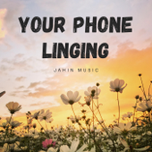 Your Phone Linging - Jahin Music Cover Art