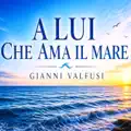 A lui che ama il mare
