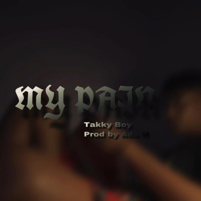 My Pain (feat. Takky Boy) - Single
