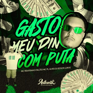 Gasto Meu Din Com Puta - Single