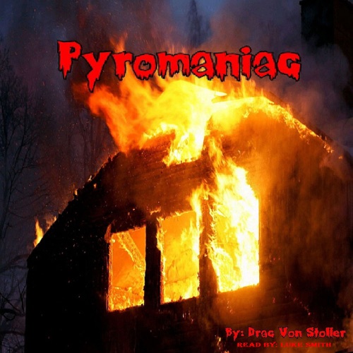 Pyromaniac (Unabridged) cover