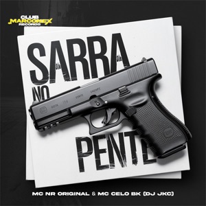 Sarra no Pente (feat. MC NR ORIGINAL)
