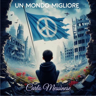 Un mondo migliore - Carlo Messinese