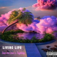 Livin Life (feat. Dan DA Lion) - Single - Tay-Way