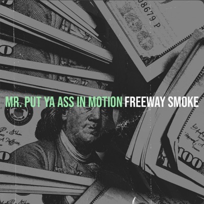 Mr. Put Ya Ass In Motion - Single