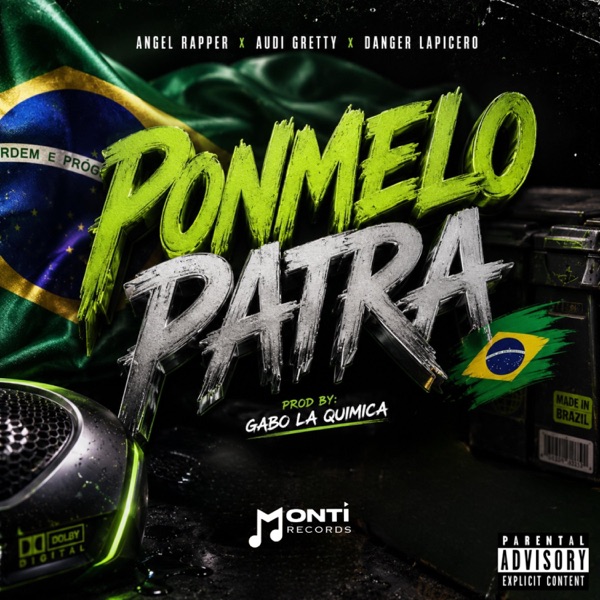 Ponmelo Patra (feat. Ángel Rapper, Danger Lapicero & Audi Gretty)