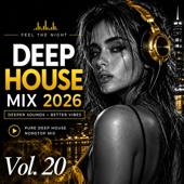 Deep House Mix 2026 | Luxury Vocal House, Nu Disco & Sophisticated Groove Collection, Vol. 20 - EP