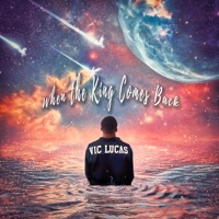 When The King Comes back - Single - Vic Lucas