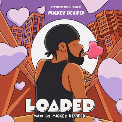 LOADED (feat. Mickey Deviper) - Single