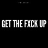 Get The Fxck Up cover art