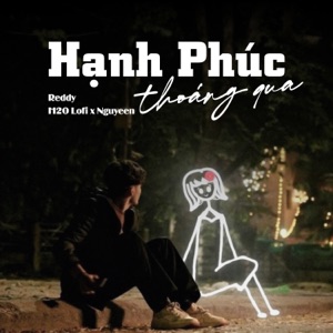 Hạnh Phúc Thoáng Qua (feat. H2O Lofi & Nguyeen) [Lofi]