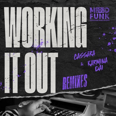 Working It Out (REMIXES) [feat. Karmina Dai] - Single