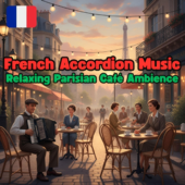 French Accordion Music – Relaxing Parisian Café Ambience for Work & Coffee