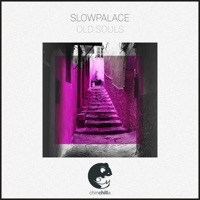 Old Souls - Single - Slowpalace