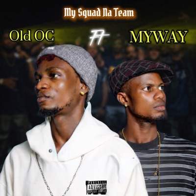 My Squad Na Team (feat. MYWAY) - Single