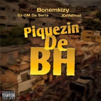 Piquezin de Bh - Single - Dj Gm Da Serra, BonemKizy & JDan Prod