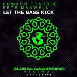 Let the Bass Kick Pete Maxwell & Edward Teach
