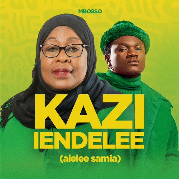 Kazi Iendelee (Alelee Samia)