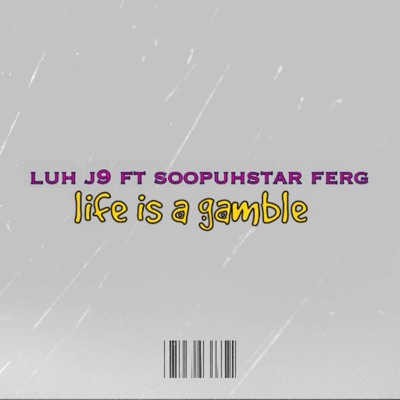 Life Is a Gamble (feat. soopuhstar ferg) - Single