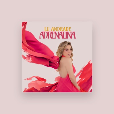 Listen to LU Andrade, watch music videos, read bio, see tour dates & more!