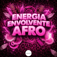 ENERGIA ENVOLVENTE AFRO - Single - Pedrinn Alves, MC LUIZA, lc das casinhas & Barulhentarecords