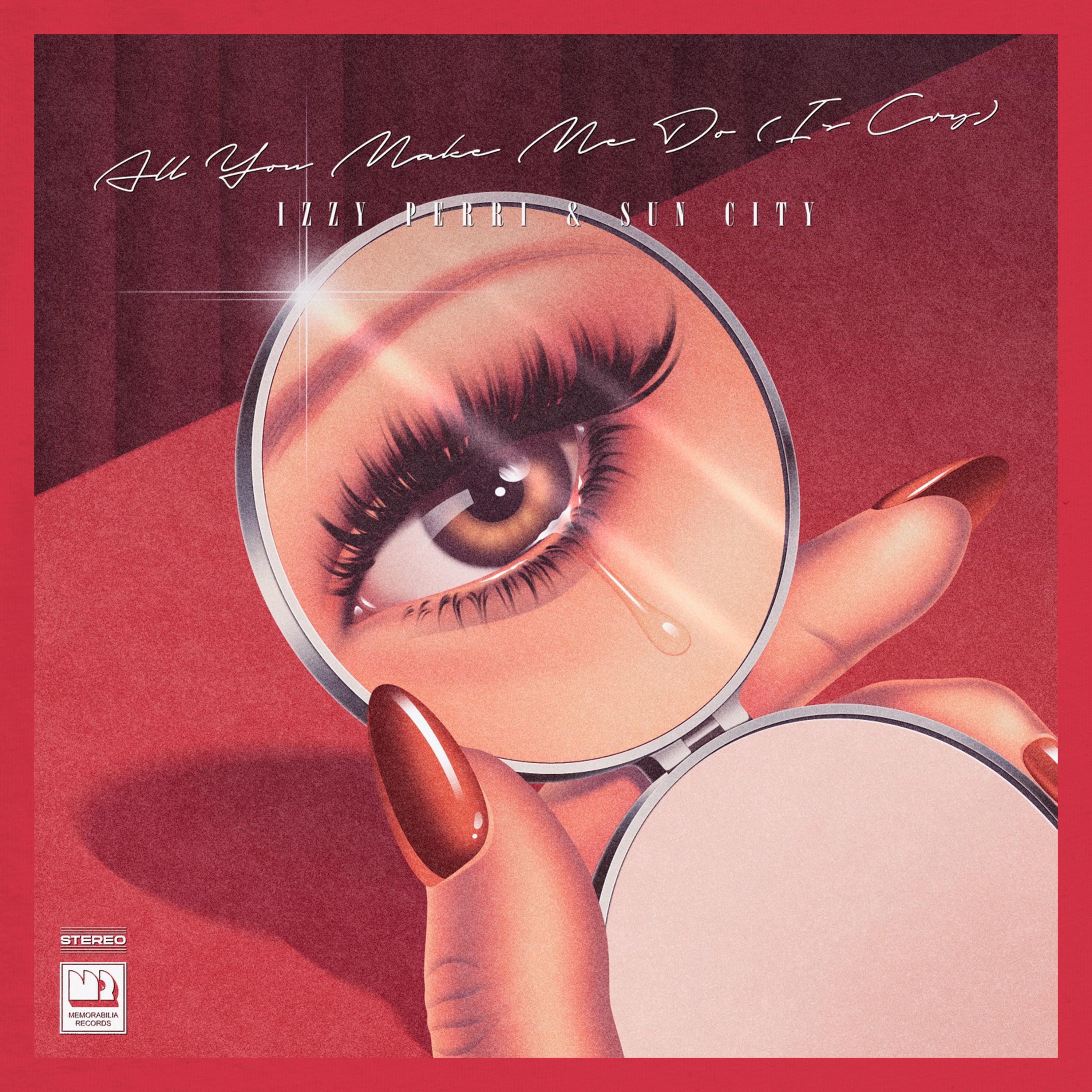 All You Make Me Do (Is Cry) - Single