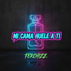 Mi Cama Huele a Ti - Single