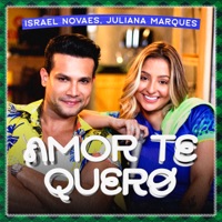Amor te Quero - Single - Israel Novaes & Juliana Marques
