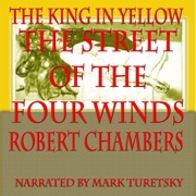 The Street of the Four Winds (Unabridged) - Robert W. Chambers