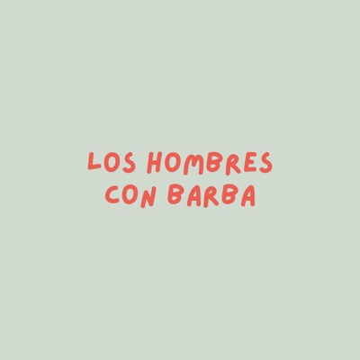los hombres con barba (feat. 100tifico) - Single