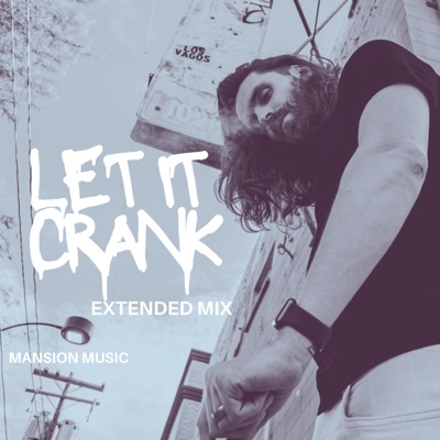 Let It Crank (Extended Mix) - Single