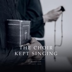 The Choir Kept Singing - Single