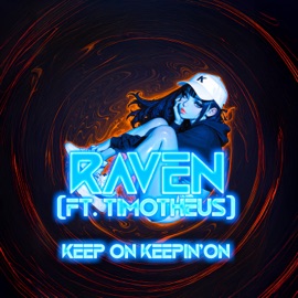Keep On Keepin' On (feat. Timotheus) Raven