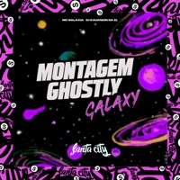 Montagem Ghostly Galaxy - Single - DJ KAUANZIN DA ZL & MC Galaxia