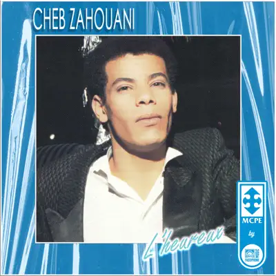 Listen to Cheb Zahouani - L'heureux by Cheb Zahouani