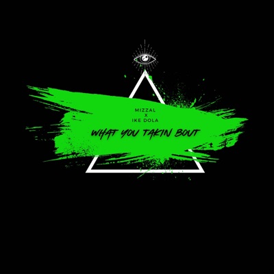 What You Talking Bout (feat. Ike Dola) - Single