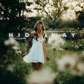 Hideaway (feat. Olivia Ray) [Vince Blais Remix] Future Magic & Vince Blais